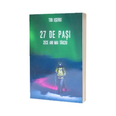 27 de pasi. Zece ani mai tarziu