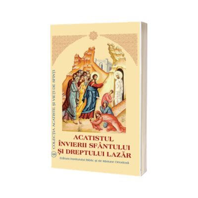 Acatistul Invierii Sfantului si Dreptului Lazar