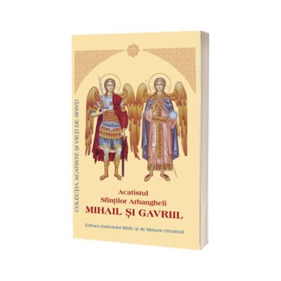 Acatistul Sfintilor Arhangheli Mihail si Gavriil