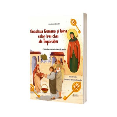 Anastasia Romana si taina celor trei chei ale Imparatiei