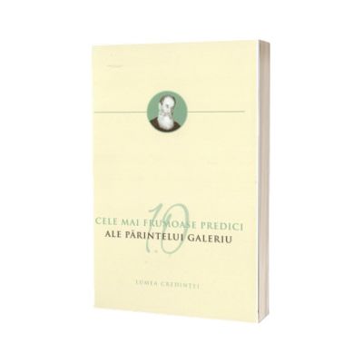 Cele mai frumoase predici ale Parintelui Galeriu