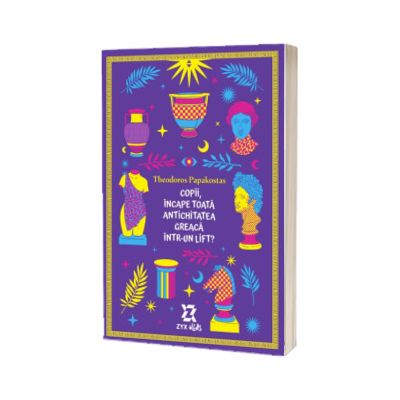 Copii, incape toata Antichitatea greaca intr-un lift? - Aventuri din lumea antica pentru cei mici