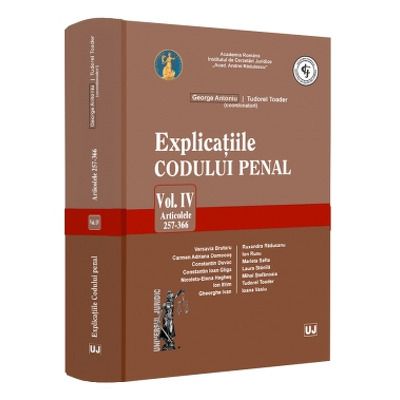 Explicatiile Codului penal. Articolele 257-366
