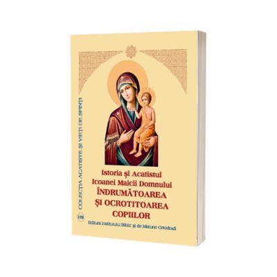 Istoria si Acatistul Icoanei Maicii Domnului Indrumatoarea si Ocrotitoarea Copiilor