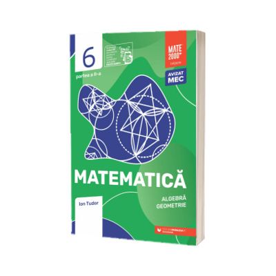 Matematica. Algebra, geometrie. Clasa a VI-a, partea a II-a. Initiere (2025-2026)