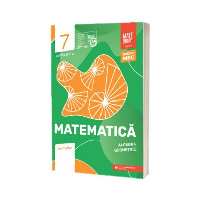 Matematica. Algebra, geometrie. Clasa a VII-a, partea a II-a. Initiere (2025-2026)