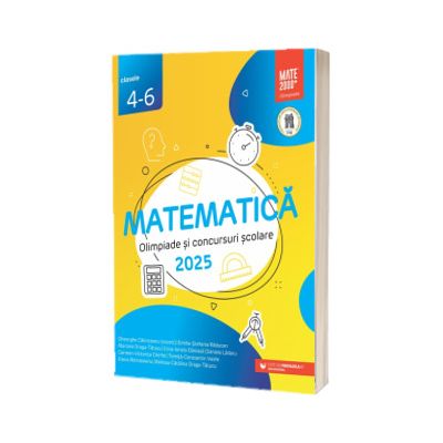 Matematica. Olimpiade si concursuri scolare 2025. Clasele 4-6