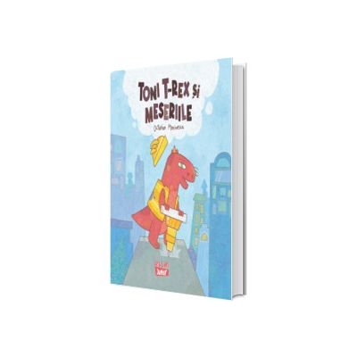 Toni T-rex și meseriile