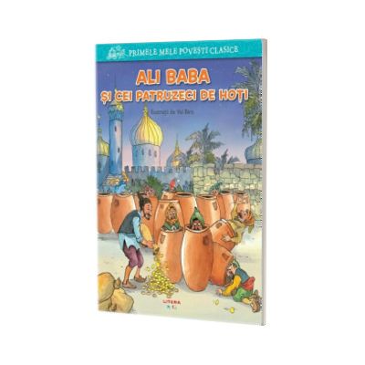 Ali Baba si cei patruzeci de hoti. Primele mele povesti clasice