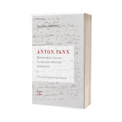 Anton Pann - Repertoriul tematic al creatiei muzicale bisericesti I