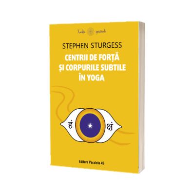 Centrii de forta si corpurile subtile in yoga