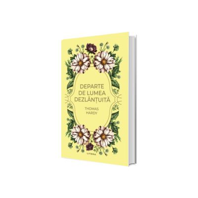 Departe de lumea dezlantuita (volumul 41)