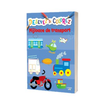 Desenez si colorez. Mijloace de transport