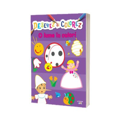 Desenez si colorez. O lume in culori