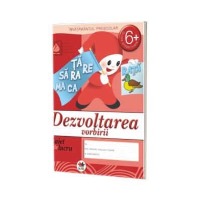Dezvoltarea vorbirii - Grupa pregatitoare 6+ Caiet de lucru