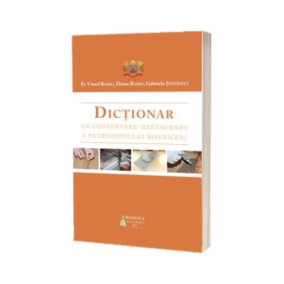 Dictionar de conservare-restaurare a patrimoniului bisericesc