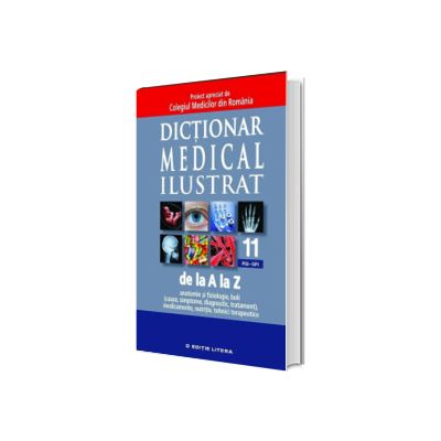 Dictionar medical ilustrat de la A la Z. Volumul 11
