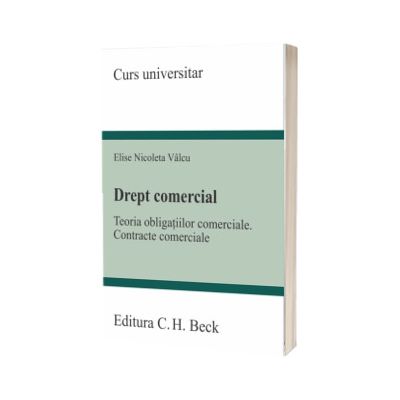 Drept comercial. Teoria obligatiilor comerciale. Contracte comerciale