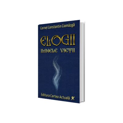 Elogii. Imnele vietii