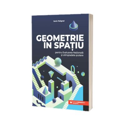 Geometrie in spatiu pentru Evaluarea Nationala si olimpiadele scolare