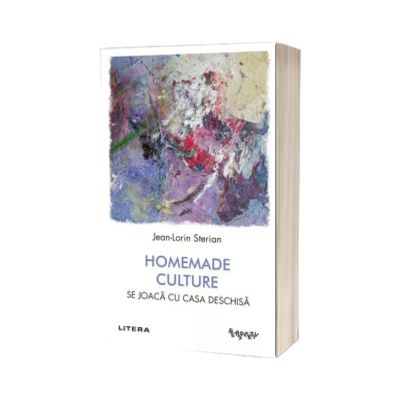 Homemade Culture. Se joaca cu casa deschisa