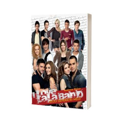 I love Lala Band - Idolii generatiei mele