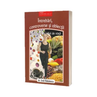 Intrebari, controverse si obiectii referitoare la stilul de viata