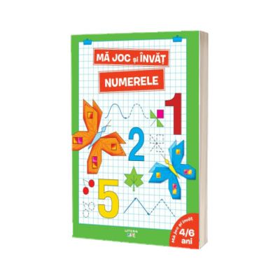 Ma joc si invat. Numerele (4-6 ani)