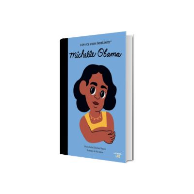 Michelle Obama. Copii cu visuri indraznete