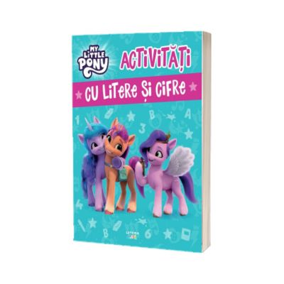 My Little Pony. Activitati cu litere si cifre