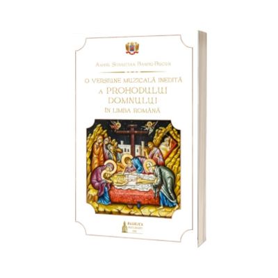 O versiune muzicala inedita a Prohodului Domnului in limba romana