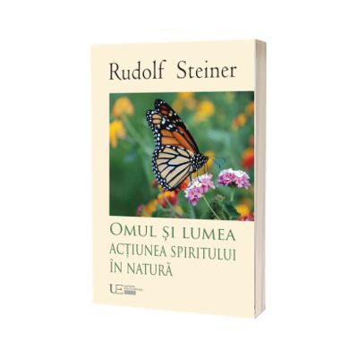 Omul si lumea. Actiunea spiritului in natura