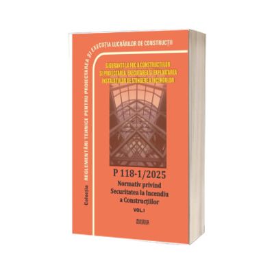 P 118/1-2025 - Normativ privind securitatea la incendiu a constructiilor