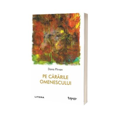 Pe cararile omenescului