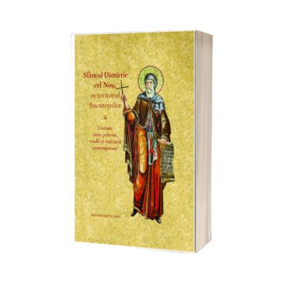 Sfantul Dimitrie cel Nou, ocrotitorul Bucurestilor
