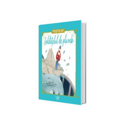 Soldatelul de plumb. Povesti de Aur