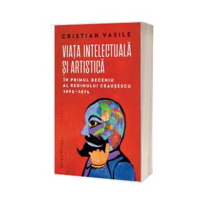Viata intelectuala si artistica in primul deceniu al regimului Ceausescu. 1965 - 1974