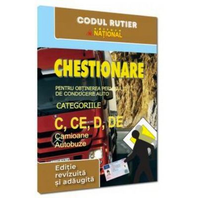 Chestionare pentru obtinerea permisului de conducere categoriile C, CE, D, DE. Camioane si autobuze - 2026