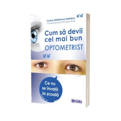 Cum sa devii cel mai bun optometrist