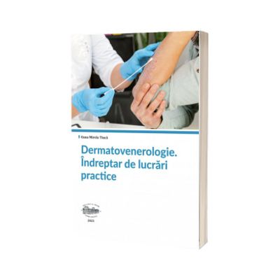 Dermatovenerologie. Indreptar de lucrari practice