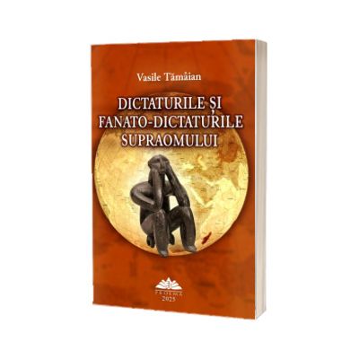Dictaturile si fanato-dictaturile Supraomului