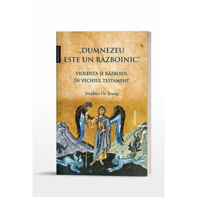 Dumnezeu este un razboinic. Violenta si razboiul in Vechiul Testament