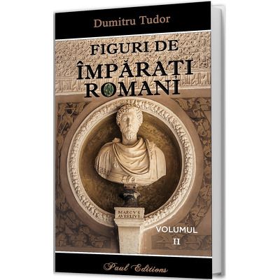 Figuri de imparati romani Volumul II