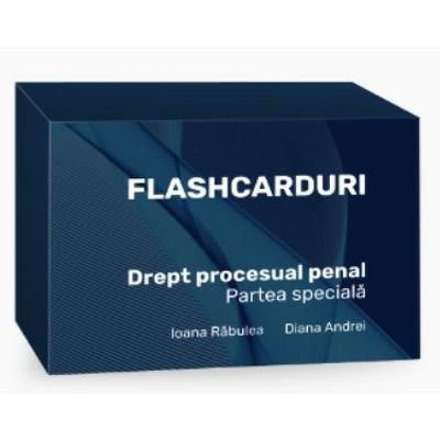 Flashcarduri. Drept procesual penal. Partea speciala