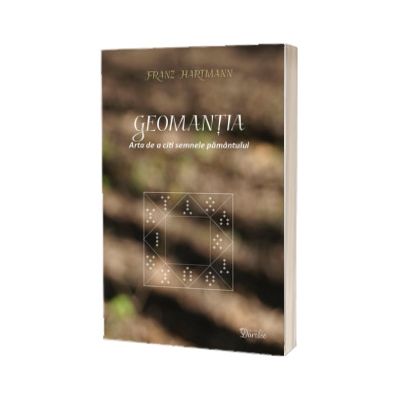 Geomantia. Arta de a citi semnele pamantului