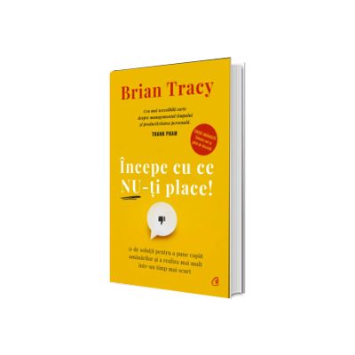 Incepe cu ce nu-ti place!