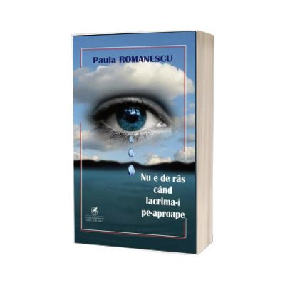 Nu e de ras cand lacrima-i pe-aproape