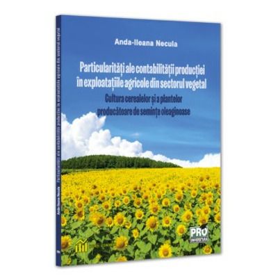 Particularitati ale contabilitatii productiei in exploatatiile agricole din sectorul vegetal