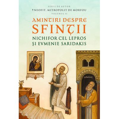Amintiri despre Sfintii Nichifor cel Lepros si Evmenie Saridakis