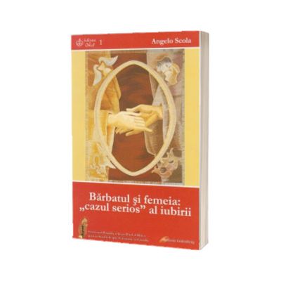 Barbatul si femeia: cazul serios al iubirii